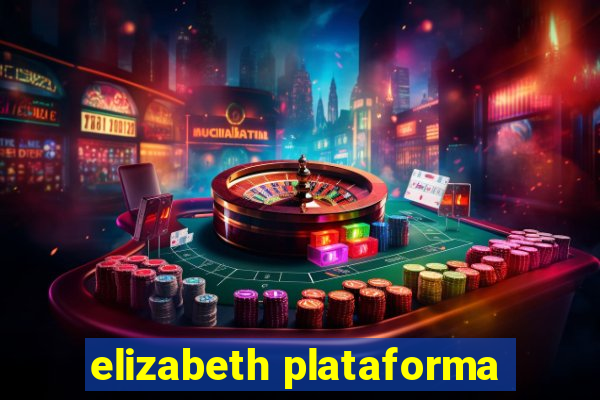 elizabeth plataforma